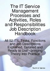 The IT Service Management Processes and Activities Roles and Responsibilities Job Description Handbook
